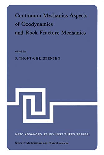 Stock image for Continuum Mechanics Aspects of Geodynamics and Rock Fracture Mechanics: Proceedings of the NATO Advanced Study Institute held in Reykjavik, Iceland, 11?20 August, 1974 (Nato Science Series C: (12)) [Hardcover] Thoft-Christensen, P. for sale by GridFreed