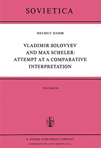 Vladimir Solovyev and Max Scheler: Attempt at a Comparative Interpretation: A Contribution to the History of Phenomenology (Sovietica, 34) (9789027705075) by Dahm, Helmut