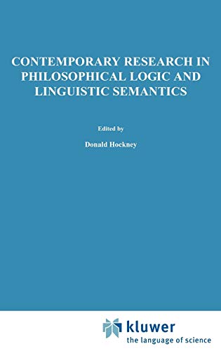 Contemporary Research in philosophical Logic and linguistic Semantics. [Proceedings held at the University of Western Ontario London 1973]. - Hockney, D. et al. (eds)