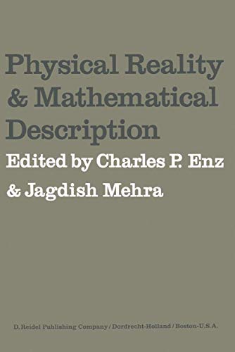 Beispielbild fr Physical Reality and Mathematical Description: Dedicated to Josef Maria Jauch on the Occasion of His 60th Birthday zum Verkauf von Munster & Company LLC, ABAA/ILAB