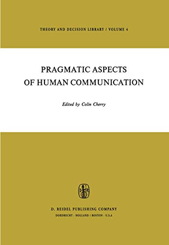 Imagen de archivo de Pragmatic Aspects of Human Communication (Theory and Decision Library) a la venta por medimops