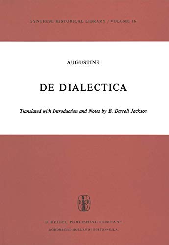 De Dialectica by Augustine.; Edited by Jan Pinborg. (Synthese Historical Library vol. 16)