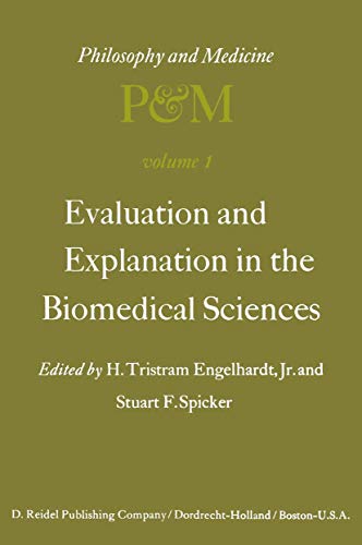 Beispielbild fr Evaluation and Explanation in the Biomedical Sciences: Proceedings of the First Trans-Disciplinary Symposium on Philosophy and Medicine Held at Galveston, May 9 "11, 1974 zum Verkauf von HPB-Red