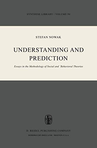 9789027705587: Understanding and Prediction: Essays in the Methodology of Social and Behavioural Theories: v. 94 (Synthese Library)