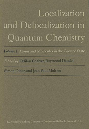 Localization and Delocalization in Quantum Chemistry: Vol. 1 Atoms and Molecules in the Ground St...