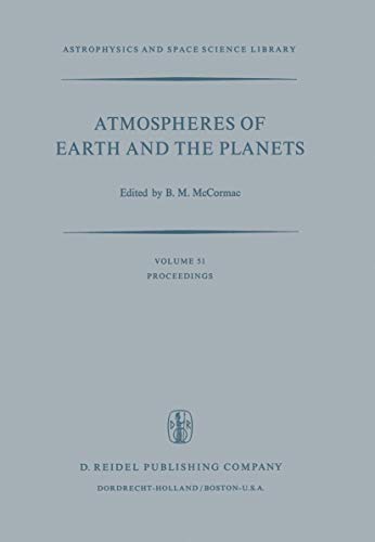Stock image for ATMOSPHERES OF EARTH AND THE PLANETS: Proceedings of the Summer Advanced Study Institute, Held at the University of Liege, Belgium, July 29-August 9, 1974/Astrophysics and Space Science Library, Volume 51 (Fifty-One)--Proceedings for sale by Shoemaker Booksellers