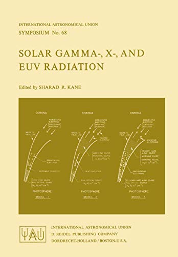 Stock image for Solar Gamma-X and EUV Radiation : Proceedings of the Symposium, No. 68, Buenos Aires, Argentina, June 11-14, 1974 for sale by Scarthin Books ABA, ILAB.