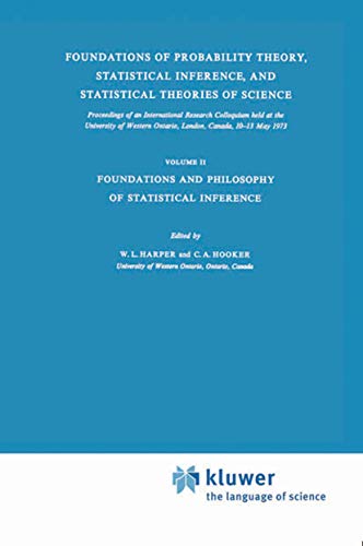 9789027706188: Foundations of Probability Theory, Statistical Inference, and Statistical Theories of Science: Volume II Foundations and Philosophy of Statistical ... Ontario Series in Philosophy of Science)