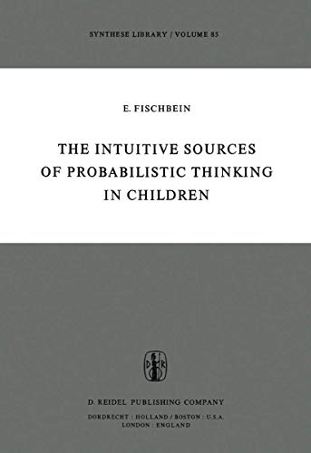 Stock image for The Intuitive Sources of Probabilistic Thinking in Children (Synthese Library, 85) for sale by Books From California