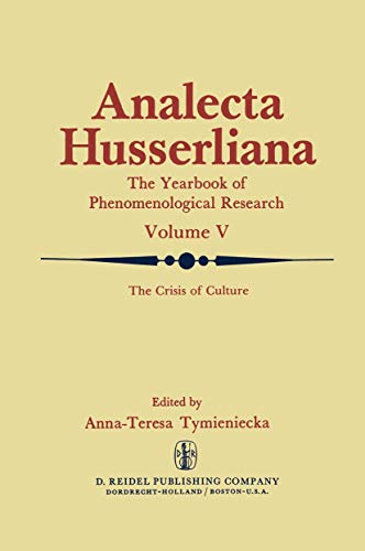 Beispielbild fr The Crisis of Culture: Steps to Reopen the Phenomenological Investigation of Man (Analecta Husserliana volume 5) zum Verkauf von Green Ink Booksellers