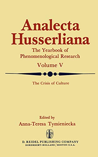 The Crisis of Culture: Steps to Reopen the Phenomenological Investigation of Man (Analecta Husserliana) - A-T Tymieniecka, Anna-Teresa Tymieniecka