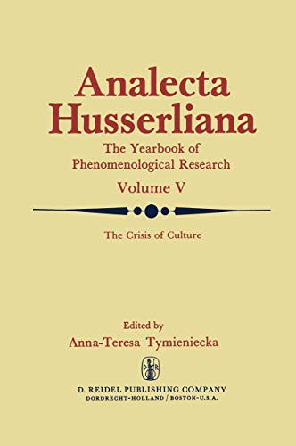 Stock image for The Crisis of Culture: Steps to Reopen the Phenomenological Investigation of Man (Analecta Husserliana Volume V) for sale by Westsider Rare & Used Books Inc.