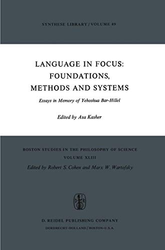 Stock image for Language in Focus Foundations Methods and Systems Essays in Memory of Yehoshua Bar-Hillel for sale by Webbooks, Wigtown