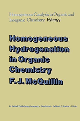 Stock image for Homogeneous Hydrogenation in Organic Chemistry for sale by P.C. Schmidt, Bookseller