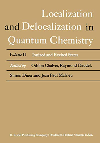 Beispielbild fr Localization and Delocalization in Quantum Chemistry: Ionized and Excited States (Localization and Delocalization in Quantum Chemistry, 2) zum Verkauf von dsmbooks