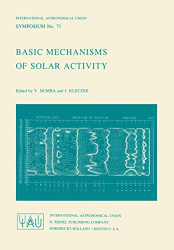 Beispielbild fr Basic Mechanisms of Solar Activity zum Verkauf von Scarthin Books ABA, ILAB.