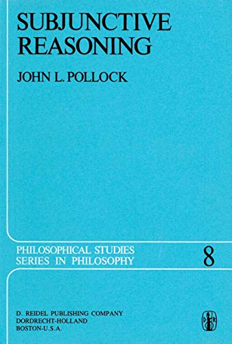 Subjunctive Reasoning - J. L. Pollock