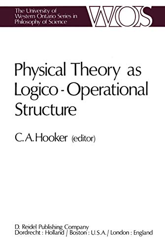 Beispielbild fr Physical Theory as Logico-Operational Structure [The Western Ontario Series in Philosophy of Science, 7] zum Verkauf von G. & J. CHESTERS