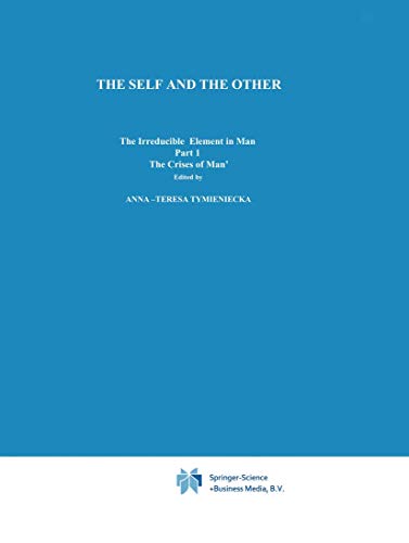 Stock image for The Self and The Other: The Irreducible Element in Man. Part I: The Crisis of Man (Analecta Husserliana, 6) for sale by Zubal-Books, Since 1961