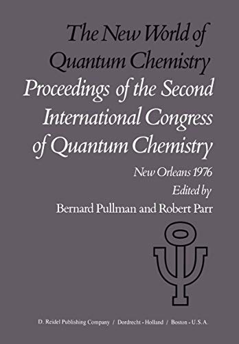 Beispielbild fr The New World of Quantum Chemistry : Proceedings of the International Congress of Quantum Chemistry, 2nd, New Orleans, April, 1976 zum Verkauf von Better World Books