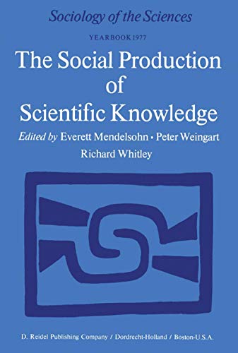 Stock image for The Social Production of Scientific Knowledge for sale by Book Dispensary