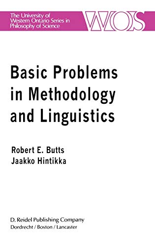 Basic Problems in Methodology and Linguistics (Proceedings of the Fifth International Congress of Logic, Methodology, and Philosophy of Science, London, Ontario, Canada. 1975, pt. 3) - Hintikka, Jaakko; Butts, Robert E.; International Congress of Logic, Methodology, and Philosophy of Scienc