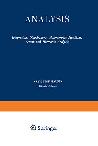 Analysis Part II: Integration, Distributions, Holomorphic Functions, Tensor and Harmonic Analysis.