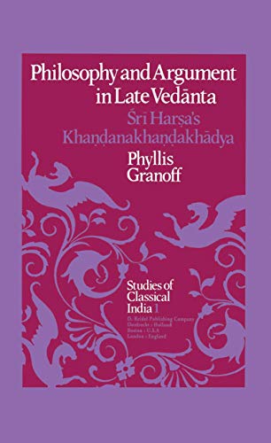 Beispielbild fr Philosophy and argument in late Vedanta: Sri Harsa`s Khandanakhandakhadya. zum Verkauf von Antiquariat Alte Seiten - Jochen Mitter