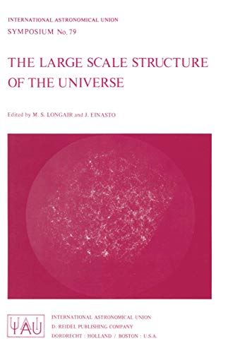 Stock image for The Large Scale Structure of the Universe [Symposium No. 79] for sale by Second Story Books, ABAA