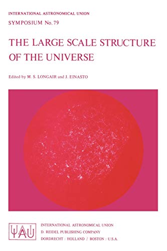 Beispielbild fr The Large Scale Structure of the Universe (International Astronomical Union Symposia, 79) zum Verkauf von Zubal-Books, Since 1961