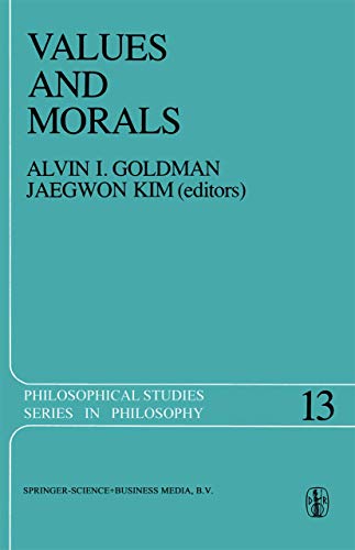 9789027709141: Values and Morals: Essays in Honor of William Frankena, Charles Stevenson, and Richard Brandt (Philosophical Studies Series, 13)