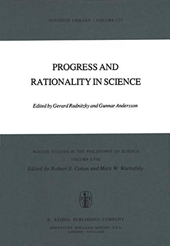 Beispielbild fr Progress and rationality in science. Boston studies in the philosophy and history of science 58 = Synthese library 125. zum Verkauf von Wissenschaftliches Antiquariat Kln Dr. Sebastian Peters UG