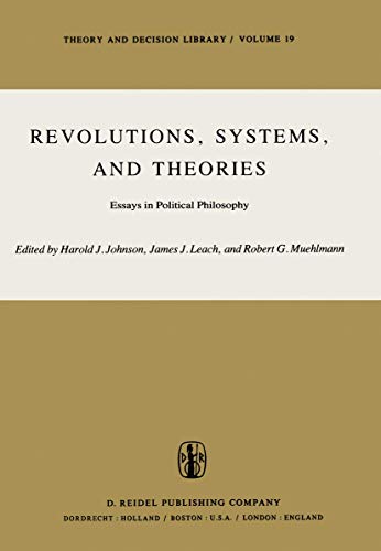 9789027709394: Revolutions, Systems and Theories: Essays in Political Philosophy: 19 (Theory and Decision Library)