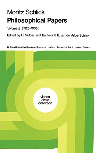 Imagen de archivo de Philosophical Papers: Volume 2 [II] [Two]: 1925-1936. Edited by Henk L. Mulder and Barbara F. B. van de Velde-Schlick. Translated by Peter Heath. a la venta por Ted Kottler, Bookseller