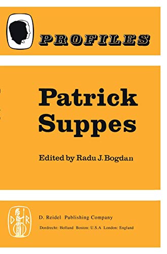 Patrick Suppes (Profiles, 1) (9789027709509) by Bogdan, R.