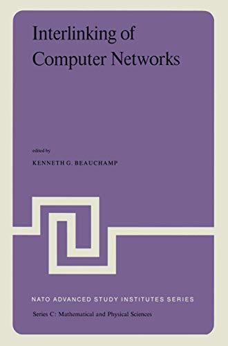 9789027709790: Interlinking of Computer Networks: Proceedings of the NATO Advanced Study Institute held at Bonas, France, August 28 - September 8, 1978: 42 (NATO Science Series C)