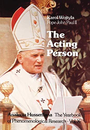 Stock image for The Acting Person: A Contribution to Phenomenological Anthropology (Analecta Husserliana - The Yearbook of Phenomenological Research, Vol. X) for sale by Byrd Books