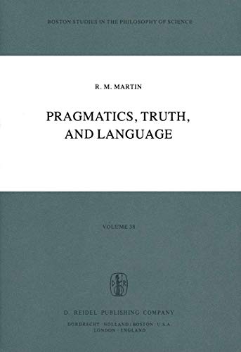 9789027709929: Pragmatics, Truth, and Language (Boston Studies in the Philosophy and History of Science, 38)