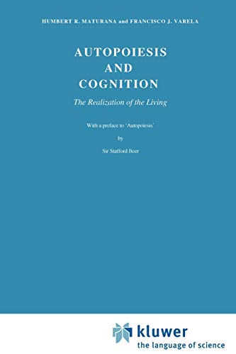 9789027710161: Autopoiesis and Cognition: The Realization of the Living (Boston Studies in the Philosophy of Science, Vol. 42)