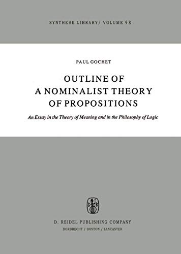 Imagen de archivo de Outline of a Nominalist Theory of Propositions: an essay in the theory of meaning and in the philosophy of logic a la venta por Green Ink Booksellers