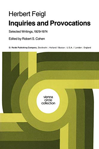 Inquiries and Provocations: Selected Writings, 1929-1974 (Vienna Circle Collection, Volume 14) (9789027711014) by Herbert Feigl Robert Cohen,R. S. Cohen