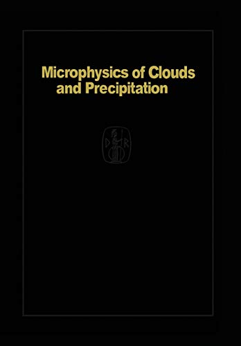 9789027711069: Microphysics of Clouds and Precipitation: Reprinted 1980