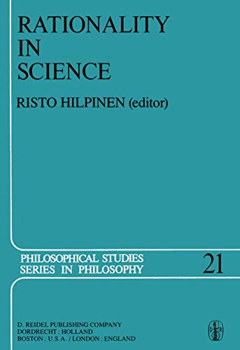 RATIONALITY IN SCIENCE: STUDIES IN THE FOUNDATIONS OF SCIENCE AND ETHICS