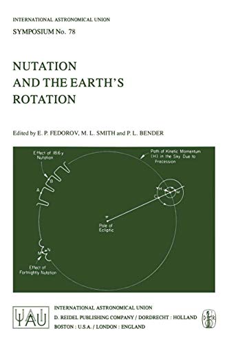 Stock image for Nutation and the Earth's Rotation: Symposium No. 78 Held in Kiev, USSR, 23-28 May, 1977 for sale by Doss-Haus Books