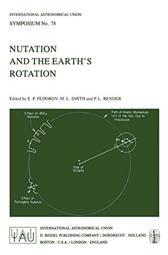 Nutation and the Earth's Rotation: Symposium No. 78 Held in Kiev, USSR, 23-28 May, 1977