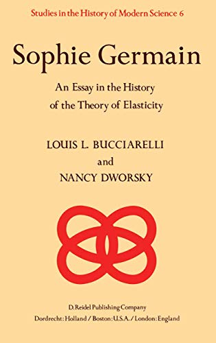 Stock image for Sophie Germain: An Essay in the History of the Theory of Elasticity for sale by Montana Book Company