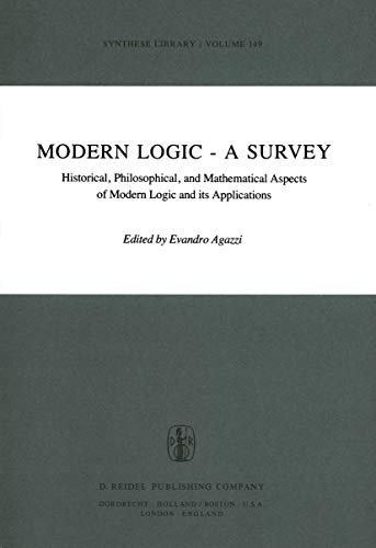 Modern Logic ? A Survey: Historical, Philosophical and Mathematical Aspects of Modern Logic and i...