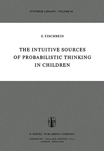 Beispielbild fr The Intuitive Sources of Probabilistic Thinking in Children zum Verkauf von Chiron Media