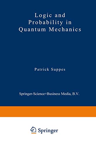 9789027712004: Logic and Probability in Quantum Mechanics: 78 (Synthese Library)
