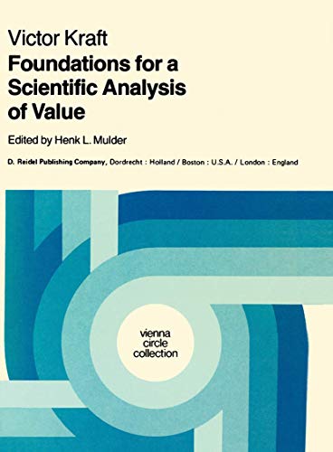 FOUNDATIONS FOR A SCIENTIFIC ANALYSIS OF VALUE. - KRAFT, Viktor, Henk L. Mulder (Edits), Elizabeth Hughes Schneewind (Trans), Ernst Topitsch (Intro).